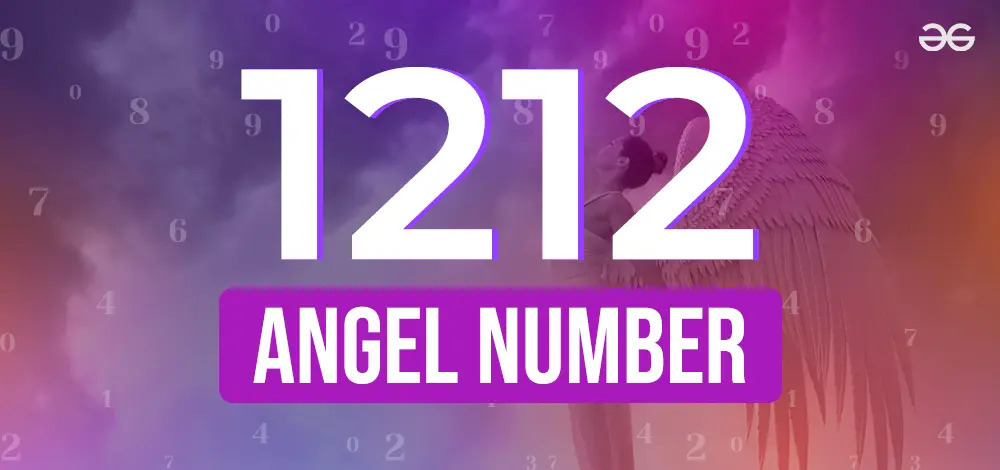 Angel Number 1212 Meanings and Symbolism